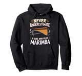 Musician Vibraphonist Never Underestimate A Girl Marimba Pullover Hoodie