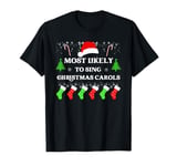 Most Likely To Sing Christmas Carols Santa Hat T-Shirt