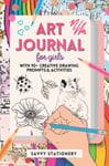 Art Journal for Girls: Creative Drawing Sketchbook with 90+ Art Prompts and Activities - Ages 7-12