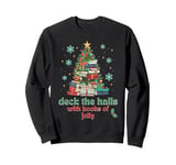 Deck The Halls With Books of Jolly Christmas Librarian Xmas Sweatshirt