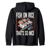 Sushi Lovers Funny Sushi Slogan Zip Hoodie