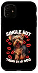 Coque pour iPhone 11 Célibataire mais prise par mon chien, My Yorkie is My Valentine