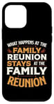 iPhone 12 mini What Happens At The Family Reunion Stays At Family Reunion Case