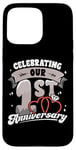 iPhone 15 Pro Max 1st Wedding Anniversary Celebrating 1 Year Matching Gift Case