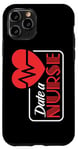 Coque pour iPhone 11 Pro Infirmière Heartbeat Medical Professional Fun Date a Nurse