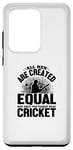 Coque pour Galaxy S20 Ultra Amoureux de cricket - Tous les hommes sont créés égaux mais seulement