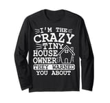 Mini House Design for a Tiny house owner Long Sleeve T-Shirt