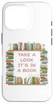 iPhone 16 Pro Take a Look it's in a Book – Funny Cute Novel & Reader Quote Case