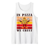 In Pizza We Crust Funny Italian Pun Pizza Crust Friday Tank Top