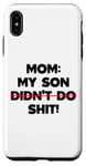 Coque pour iPhone XS Max Drôle de maman disant : « My Son Did not Do It »