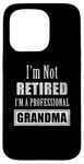 Coque pour iPhone 15 Pro Not Retired Professional Grandma - Funny Retirement Retiree