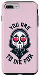 Coque pour iPhone 7 Plus/8 Plus Dark Humour You are to die for Grim Reaper Cute Goth