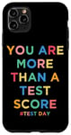 iPhone 11 Pro Max You Are More Than A Test Score Teacher Testing Day Teachers Case