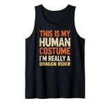 This Is My Human Costume I'm Really A Dragon Rider Halloween Tank Top