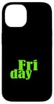 Coque pour iPhone 14 Graphique vert Vendredi jours de la semaine Graphique vert