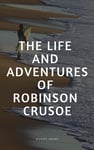 The Life and Adventures of Robinson Crusoe