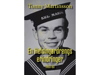 En Helsingforspojkes Memoarer 1960-80 | Tonny Martinsson | Språk: Danska