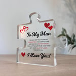 Gifts for Him I Love You Gifts My Man Acrylic Block Anniversary Birthday Gifts