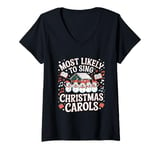 Womens Most Likely To Sing Christmas Carols For Christmas Carolers V-Neck T-Shirt