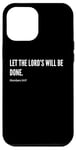 Coque pour iPhone 12 Pro Max Déclaration de citation du verset de la Bible Let The Lord's Will Be Done