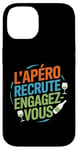 Coque pour iPhone 14 L'Apéro Recrute Engagez-vous Humour Convivialité Amusant