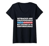 Womens Setbacks Are Unavoidable But Giving Up Is Unforgivable V-Neck T-Shirt