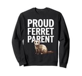 Ferret Owner Ferret Lover Cute Pet Ferret Life Sweatshirt