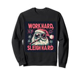 Funny Santa Work Hard Sleigh Hard Sleigher Christmas Cigar Sweatshirt