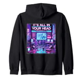 It's All In Your Head Cyberpunk Japanese Vaporwave Aesthetic Zip Hoodie