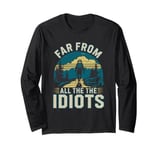 Funny Nature Meme Far From All The Idiots Funny Hiking Memes Long Sleeve T-Shirt