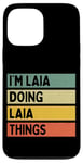 Coque pour iPhone 13 Pro Max Citation personnalisée humoristique I'm Laia Doing Laia Things