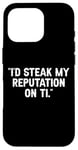 Coque pour iPhone 16 Pro I'd Steak My Reputation Lout It Funny Beef Carnivore Diet Pun