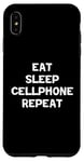 iPhone XS Max Funny Cellphone Lover Eat Sleep Cellphone Repeat Case