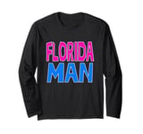 Florida Man Long Sleeve T-Shirt