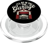 I'll Be In The Garage Style Vintage Mechanic Dad Humour PopSockets PopGrip pour MagSafe