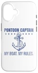 Coque pour iPhone 16 Ponton Captain My Boat My Rules Drôle de propriétaires de voiliers