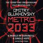 Metro 2033 - The novels that inspired the bestselling games