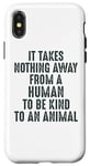 Coque pour iPhone X/XS Animal Advocate : rien n'empêche l'homme d'être gentil avec les animaux