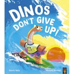 Dinos Don't Give Up! (häftad, eng)