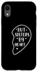 iPhone XR Not Sisters By Blood But Sisters By Heart Big Sister Case