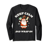 Cute Wrapaholic Christmas Keep Calm & Wrap On Santa Presents Long Sleeve T-Shirt