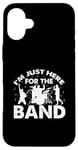 Coque pour iPhone 16 Plus I'm Just Here For The Band Marching Music Half Time Show