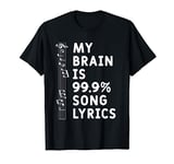 My Brain Is 99.9% Song Lyrics Funny Music Lover Lead Singer T-Shirt