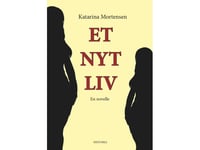 Ett Nytt Liv | Katarina Mortensen | Språk: Danska