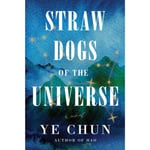 Straw Dogs Of The Universe (inbunden, eng)