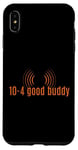 Coque pour iPhone XS Max 10-4 Good Buddy. Slang, CB Radio Slang,