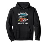 Pescatarian Adventure Ocean Food Lover Pullover Hoodie