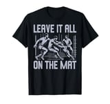 Leave it all on the Mat Kabaddi T-Shirt