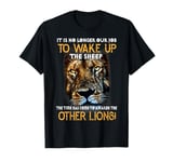 It Is No Longer Our Job To Wake Up The Sheep, Other Lions! T-Shirt