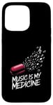 Coque pour iPhone 15 Pro Max Music is my Medicine for Music Lovers for a Music Lover